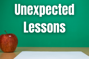unexpected lessons
